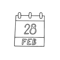 calendar hand drawn in doodle style. February 28. Day, date. icon, sticker, element, design. planning, business holiday