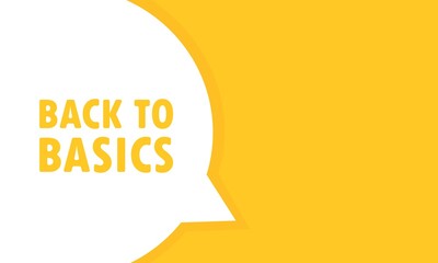 Back to basics speech bubble banner. Can be used for business, marketing and advertising. Vector EPS 10. Isolated on white background