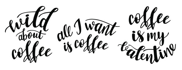 Coffee handwritten lettering set of 3 vector. Funny wisdom drink quotes and phrases, elements for cards, banners, posters, mug, drink glasses,scrapbooking, pillow case, phone cases and clothes design.