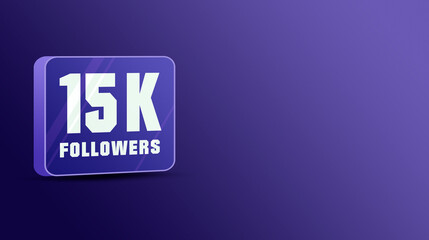 Icon 15k followers in social networks, glass icon 3d. Social media notifications subscribers.  Purple background