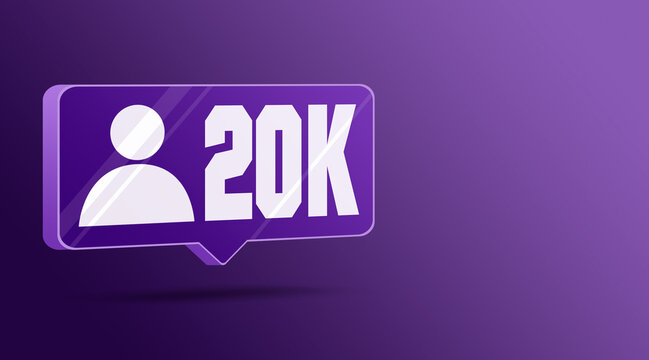 Icon 20k followers in social networks, glass speech bubble icon 3d. Social media notifications subscribers. 