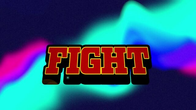 Animation of fight text in red letters over blurred multicoloured background