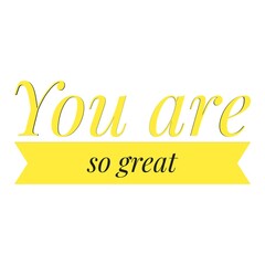 ''You are so great'' Lettering