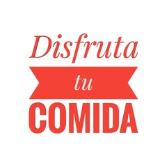''Disfruta tu comida'' (''enjoy your food'' in spanish) Lettering