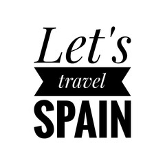 ''Let's travel Spain'' Lettering