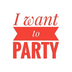''I want to party'' Lettering