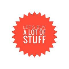 ''Let's buy a lot of stuff'' Lettering