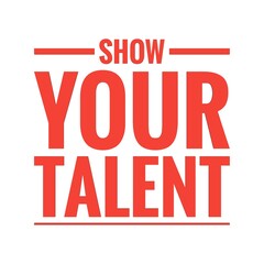 ''Show your talent'' Lettering