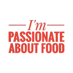''I'm passionate about food'' Lettering
