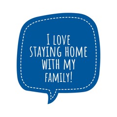 ''I love staying home with my family'' Lettering