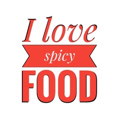 ''I love spicy food'' Lettering