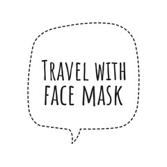 ''Travel with face mask'' Lettering