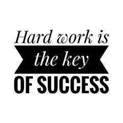 ''Hard work is the key of success'' Lettering