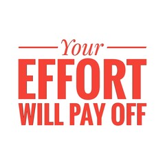 Fototapeta premium ''Your effort will pay off'' Lettering