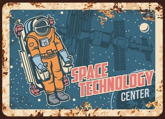 Space technology center vector rusty metal plate, Astronaut research open cosmos. Spaceman galaxy explorer flying in sky at Earth orbit vintage rust tin sign. Cosmonaut in outer space retro poster