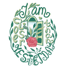 Vector hand lettering I am closer than yesterday with an image of an open door, a flower