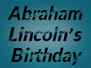 Abraham Lincoln's Birthday, on Blue Backgrand