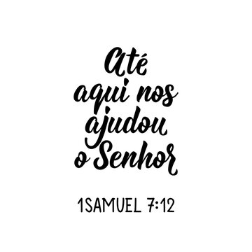 So far the Lord has helped us in Portuguese. Lettering. Ink illustration. Modern brush calligraphy.