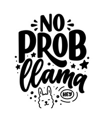 Obraz premium Funny hand drawn lettering quote about llama. Cool phrase for print and poster design. Inspirational kids slogan. Greeting card template. Vector
