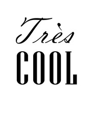 Slogan print design 'Tres cool'