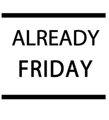 Fototapeta premium slogan print design 'Already Friday'