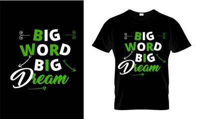 Big Word Big Dream Text Thphography T Shirt Design Template 
