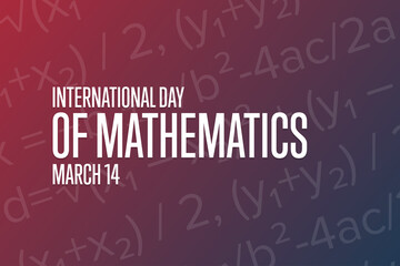 International Day of Mathematics. March 14. Holiday concept. Template for background, banner, card, poster with text inscription. Vector EPS10 illustration.