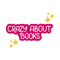 Crazy about books - vector doodle lettering for readers and book lovers. Red lettering with stars. Vector template for card, postcard, banner, poster, sticker and social media