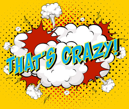 Word That's crazy on comic cloud explosion background