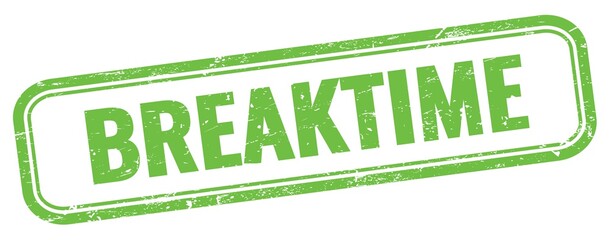 BREAKTIME text on green grungy vintage stamp.