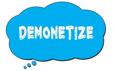 DEMONETIZE text written on a blue thought bubble.