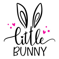 Little Bunny Cute Easter Spring lettering, Easter rabbit, Cute bunny ears, Baby clothes design