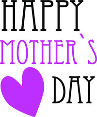 Happy mother`s day.mother quote typography t-shirt design template vector.