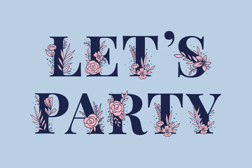 Botanical vector Let's Party text girly style typography font