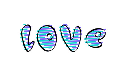 Lettering LOVE on a white background. Freehand doodle style font with glitch effect. For T-shirts and postcards. Vector.