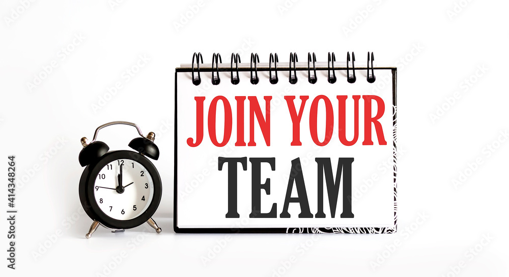 Poster join your team. notepad writing on the white background with alarm clock
