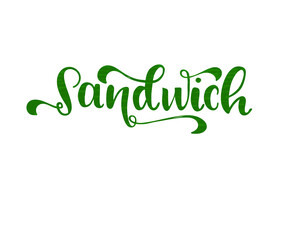 Sandwich word. Hand drawn text logo. Vector illustration for street food, market, isolated on white background. Graphic print design for banner, tee, t shirt, poster, label stamp.  