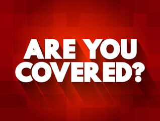 Are You Covered Question text quote, concept background