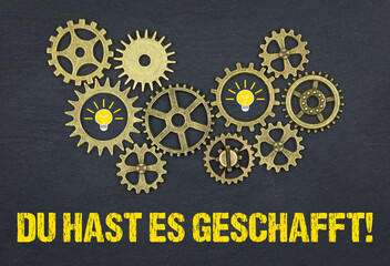 Du hast es geschafft! 