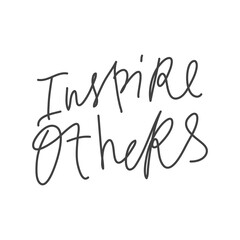 Inspire others. Hand drawn sticker bubble white speech logo. Good for tee print, as a sticker, for notebook cover. Calligraphic lettering vector illustration in flat style.