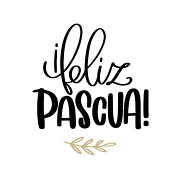 Feliz Pascua greeting sign in Spanish, which means Happy Easter. Simple vector calligraphy text in Espanol with simple leaf decorations for card, social media post, iron on or banner.