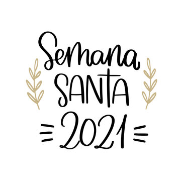 Semana Santa 2021 sign in Spanish, which means Holy week, celebration in Latin countries before Easter. Simple vector calligraphy text in Espanol for social media post or shop banner decoration.