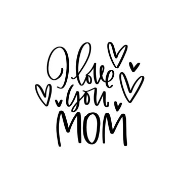 Mother’s day monochrome vector design with I love you mom lettering message and hearts. Suitable for greeting card, gift decoration, iron on, sublimation print, social media post overlay.