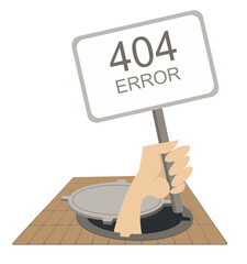 Error 404 page not found concept illustration, webpage banner. Hand with banner Error 404 page rising from the sewer manhole isolated on white
