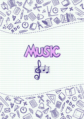 Music. Cover for a school notebook or Music textbook. Hand-drawn School objects on a checkered notebook background. Blank for educational or scientific poster. Vector illustration