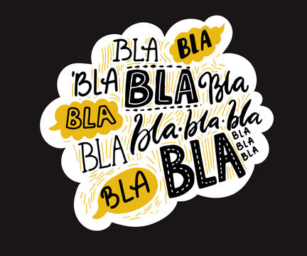 Bla blah words on speech cloud, different hand lettering words with yellow bubbles. Buzz and gossip concept. Vector illustration on black background.