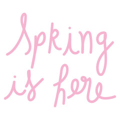Obraz premium pink hand drawn lettering spring is here isolated style