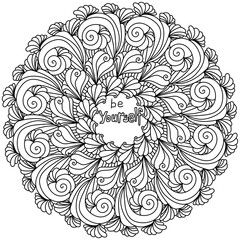 Mandala with inspirational phrase in the center, be yourself! zen coloring page with curls and waves