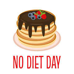 no diet day and pancakes with chocolate poster, banner, card, sticker for the holiday on May 6. vector illustration. food.