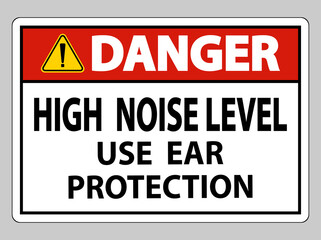 Danger Sign High Noise Level Use Ear Protection on White Background